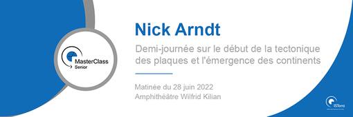 Nick ARNDT (UGA) - Master Class Nick ARNDT - ISTerre 28 juin 2022