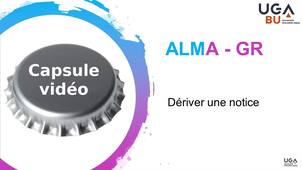 Nouvel éditeur de métadonnées - capsule vidéo n°5 - Dériver une notice