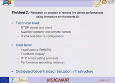 VISIONAIR : High Definition videoconferencing tools in remote medical diagnosis, remote live dance, Real-time transmission of multimedia contents, artistic performances, Wearables and Smart Environments, Remote Music Rehearsals